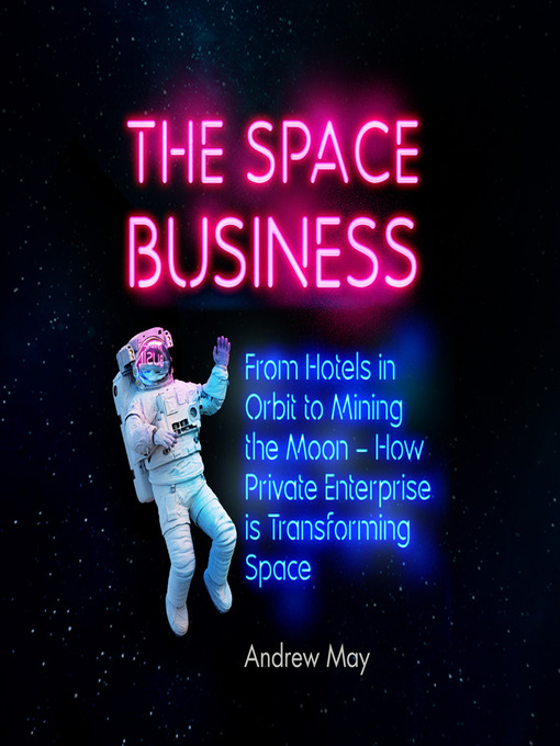 Title details for The Space Business by Andrew May - Available